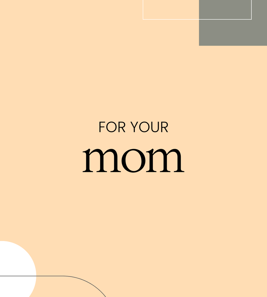 Good Gifts for Your Mom