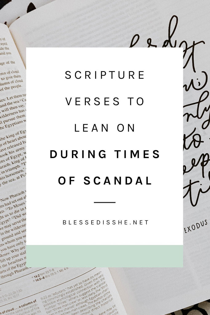 10 Scripture Verses to Lean on During Times of Scandal - Blessed Is She