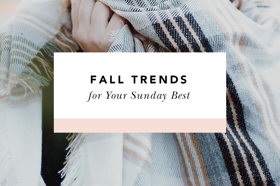 2017 Fall Trends for Your Sunday Best - Blessed Is She