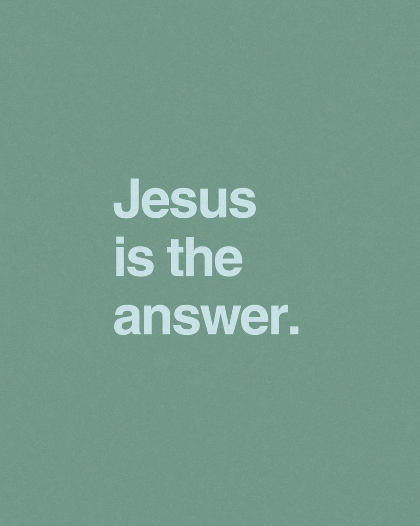 He Is The Answer