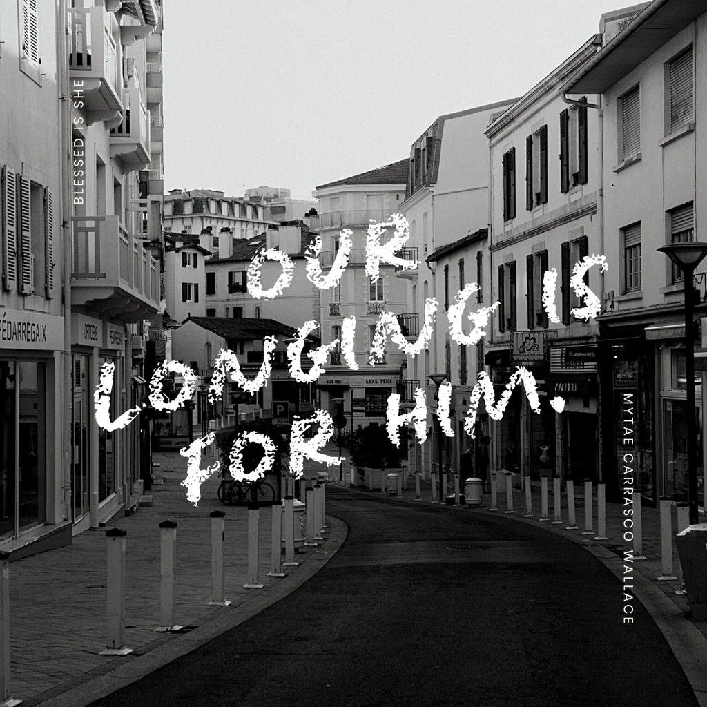 Our Longing Is from Him
