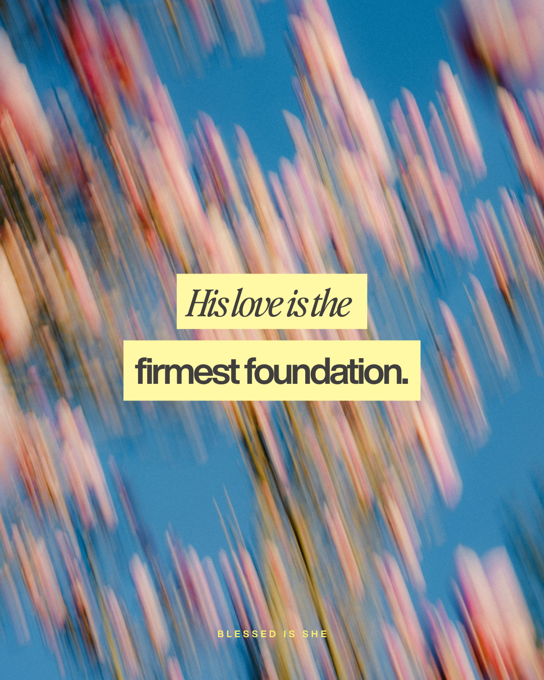 The Firm Foundation of His Love