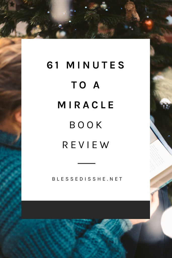 61 Minutes to a Miracle Book Review - Blessed Is She