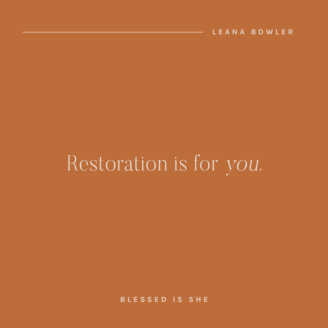 Restoration Is for You, Too