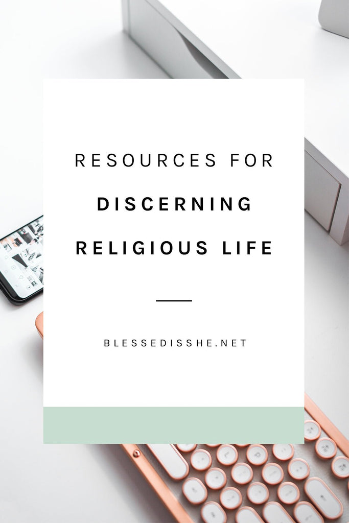 9 Tips + Resources for Discerning Religious Life - Blessed Is She