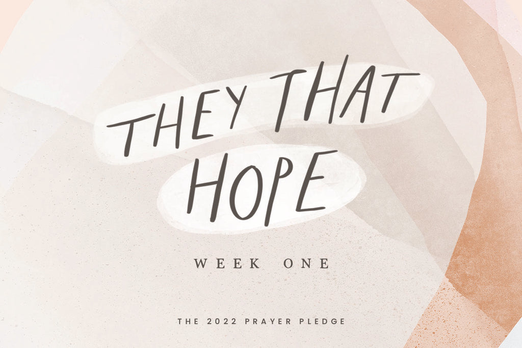 They That Hope: The 2022 Prayer Pledge // Day 2