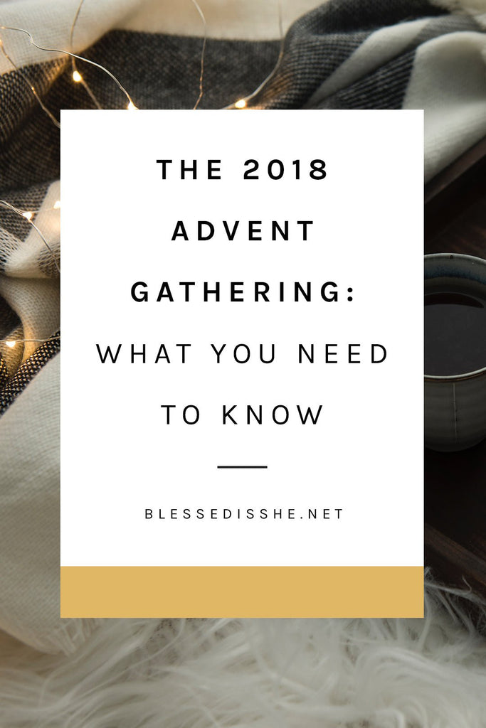A Great Light // The 2018 Advent Gathering - Blessed Is She