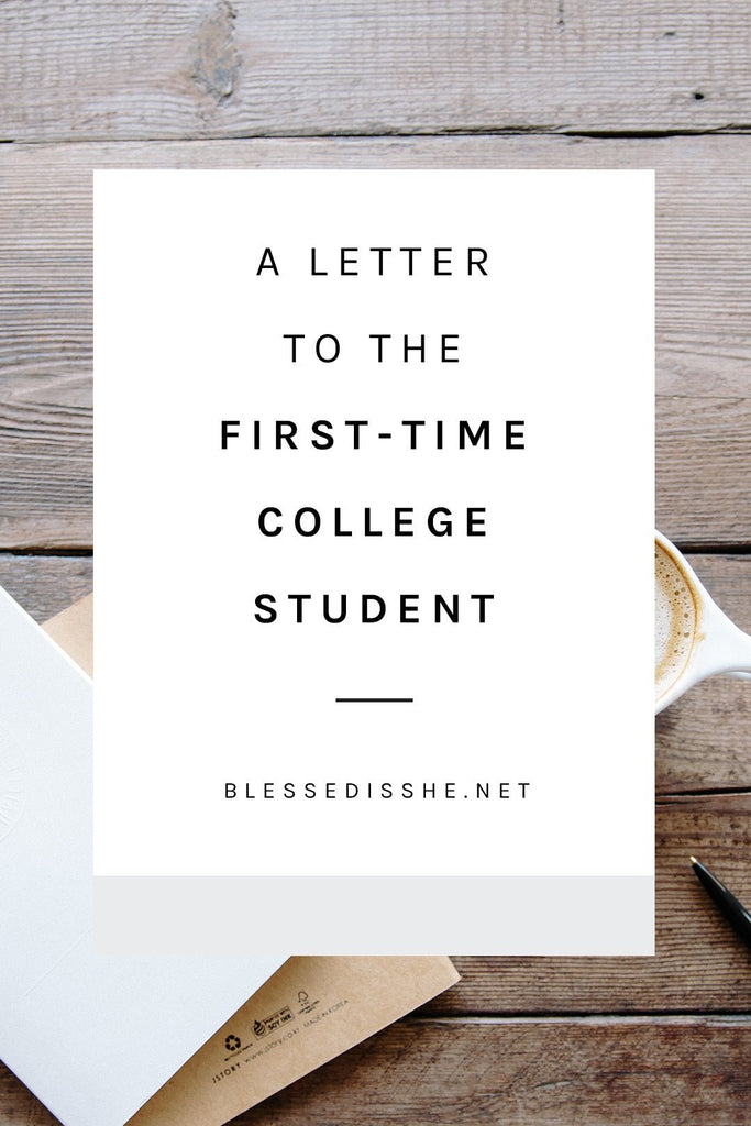 A Letter to the First-Time College Student - Blessed Is She