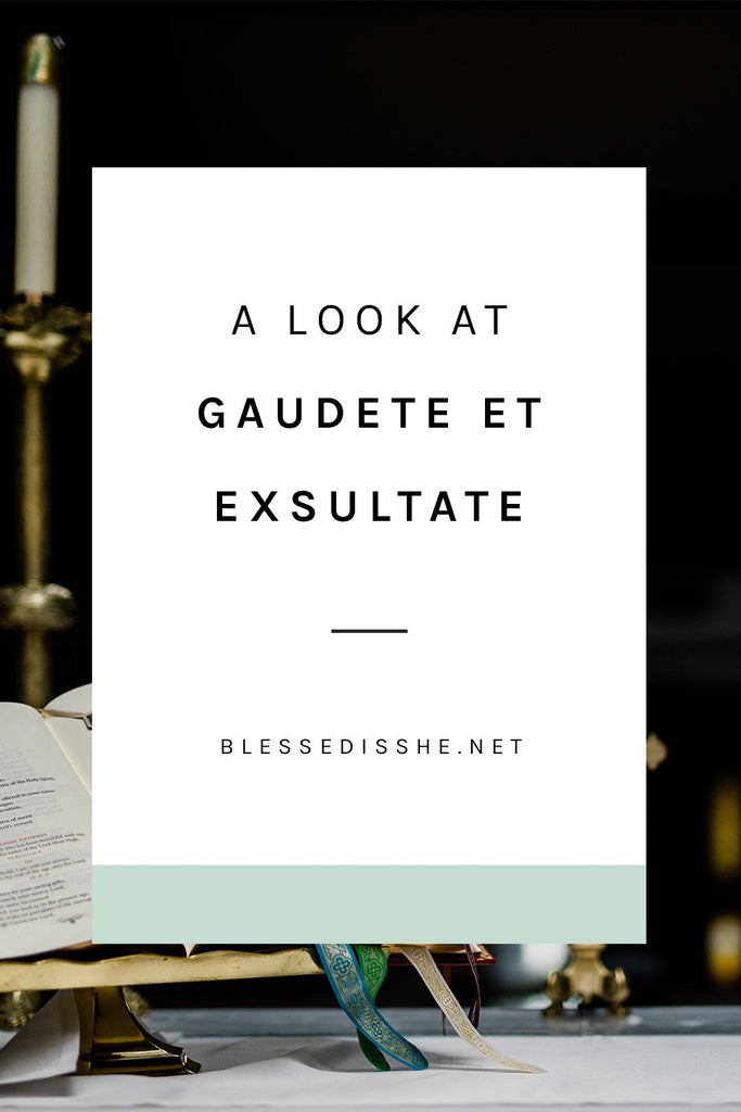 A Look at Gaudete et Exsultate - Blessed Is She