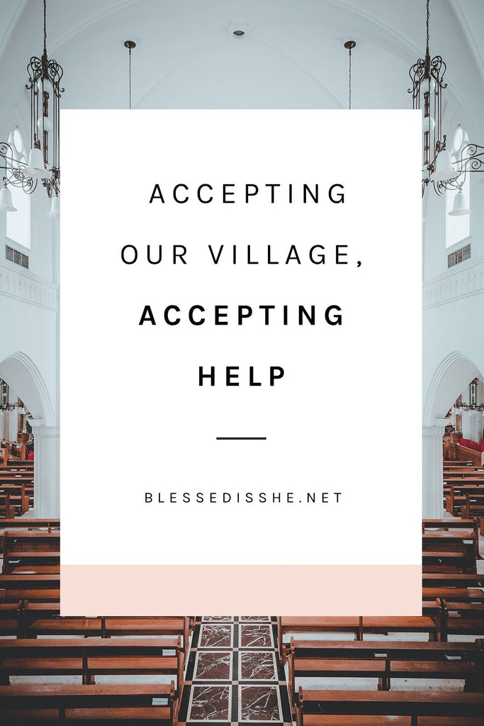 Accepting Our Village, Accepting Help - Blessed Is She