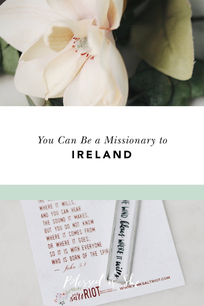 Be a Missionary to Ireland (Without Leaving Your Home) - Blessed Is She