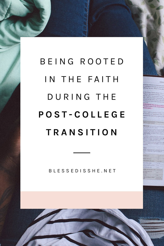 Being Rooted in the Faith During the Post-College Transition - Blessed Is She