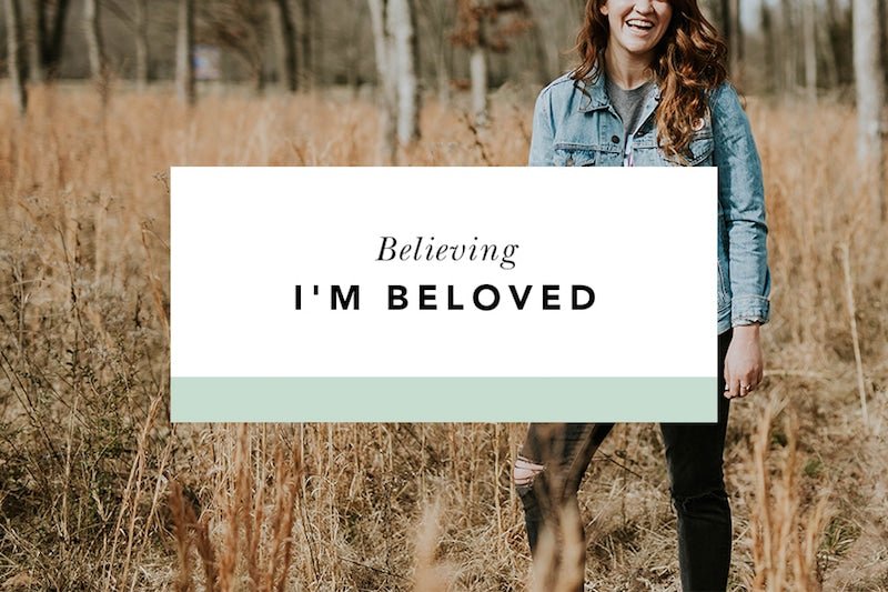 Believing I'm Beloved - Blessed Is She