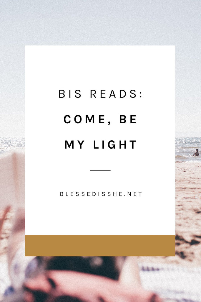 BIS Reads: Come, Be My Light - Blessed Is She