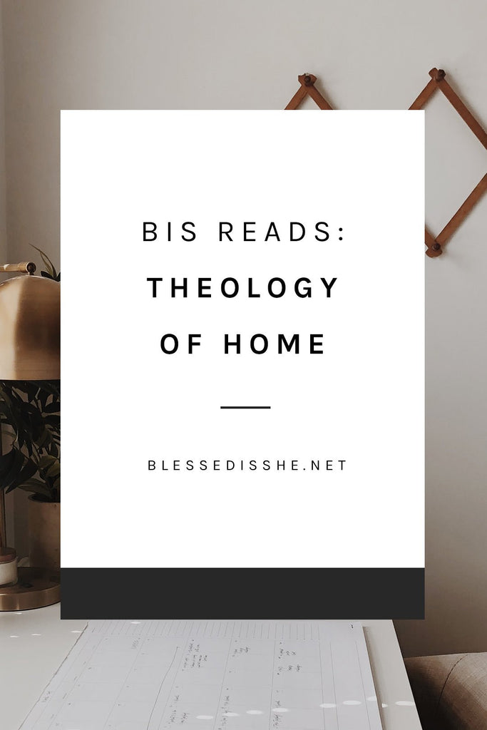BIS Reads: Theology of Home - Blessed Is She