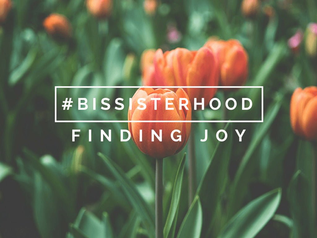 #BISsisterhood Link-Up // FINDING JOY - Blessed Is She