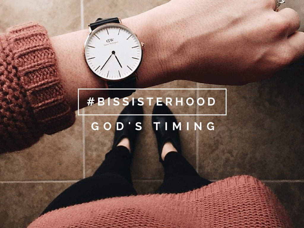 #BISsisterhood Link-Up // GOD'S TIMING - Blessed Is She