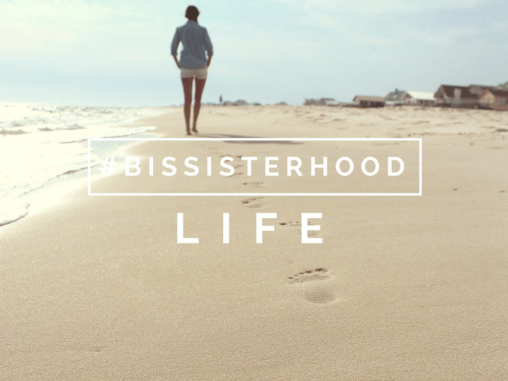 #BISsisterhood Link-Up // LIFE - Blessed Is She