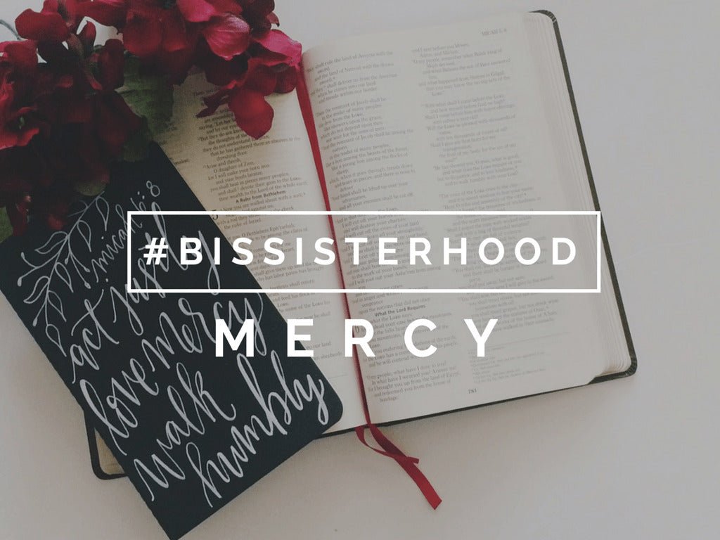 #BISsisterhood Link-Up // MERCY - Blessed Is She