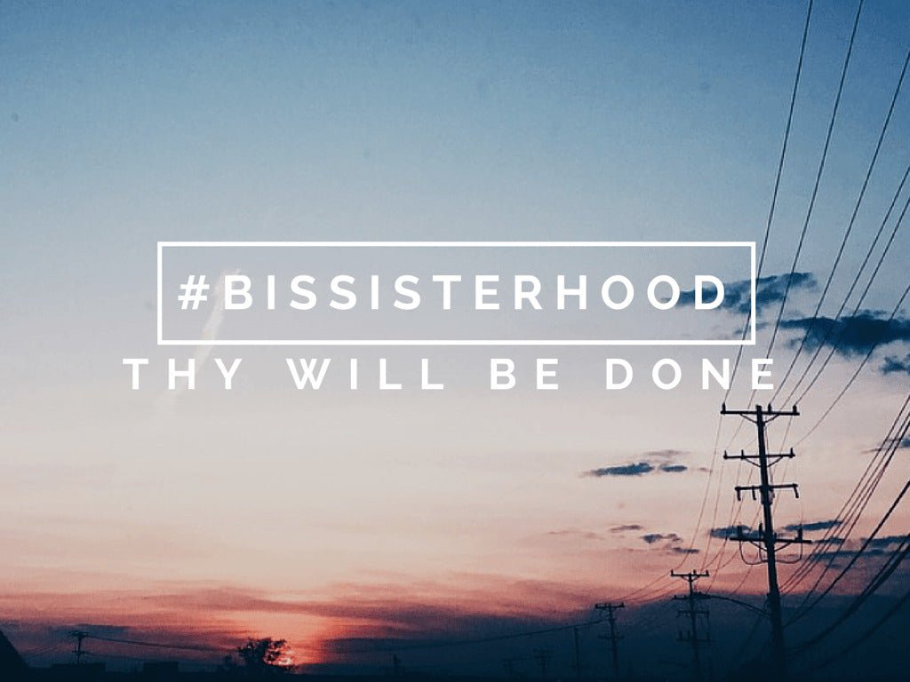 #BISsisterhood Link-Up // THY WILL BE DONE - Blessed Is She