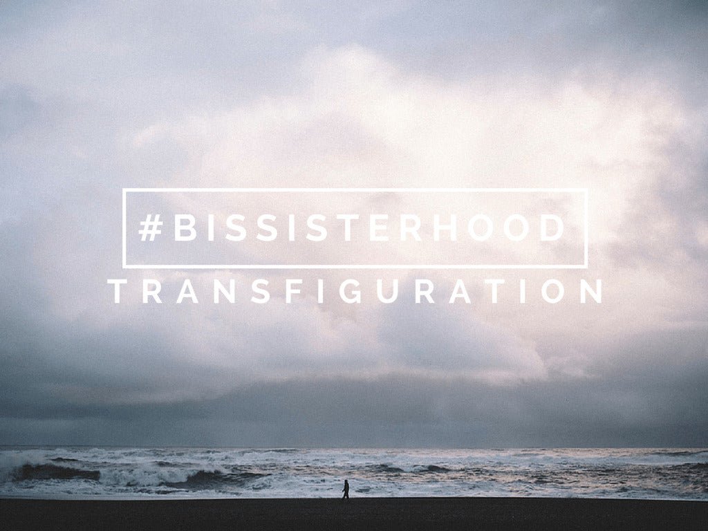 #BISsisterhood Link-Up // TRANSFIGURATION - Blessed Is She
