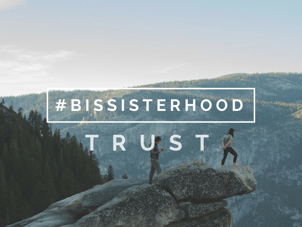 #BISsisterhood Link-Up // TRUST - Blessed Is She