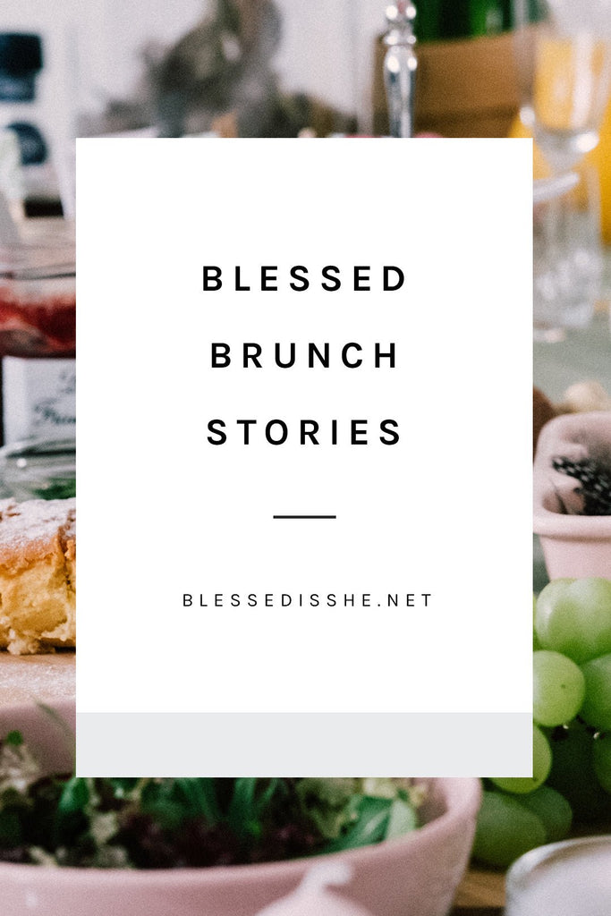 Blessed Brunch Stories: Boston, MA - Blessed Is She