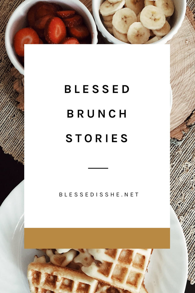 Blessed Brunch Stories: Cincinnati, OH - Blessed Is She