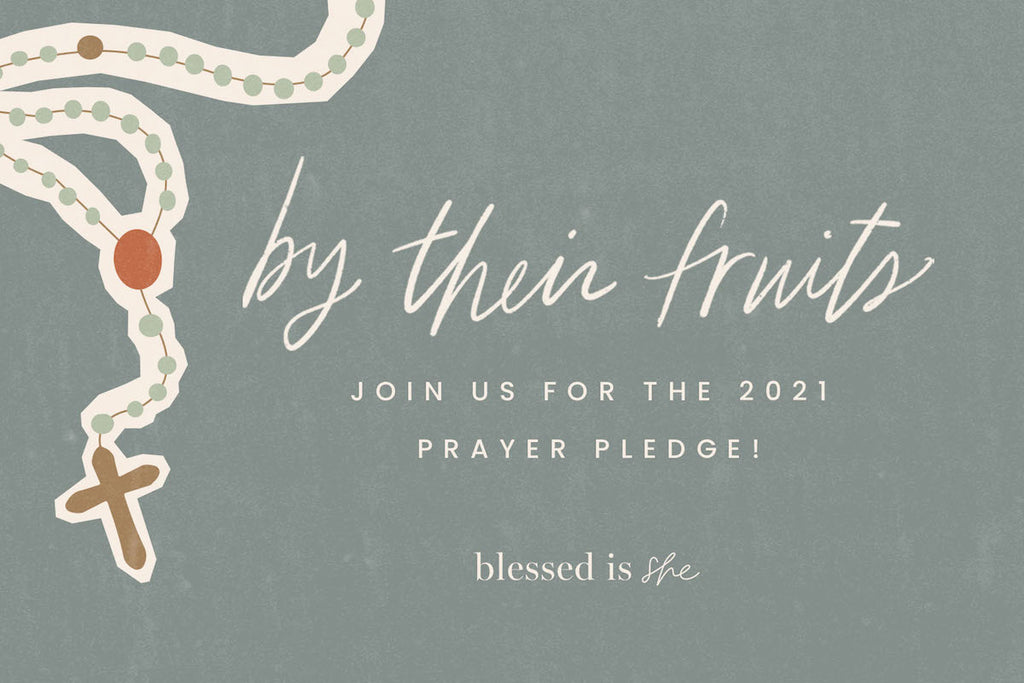 By Their Fruits // Join Us for the 2021 Prayer Pledge - Blessed Is She