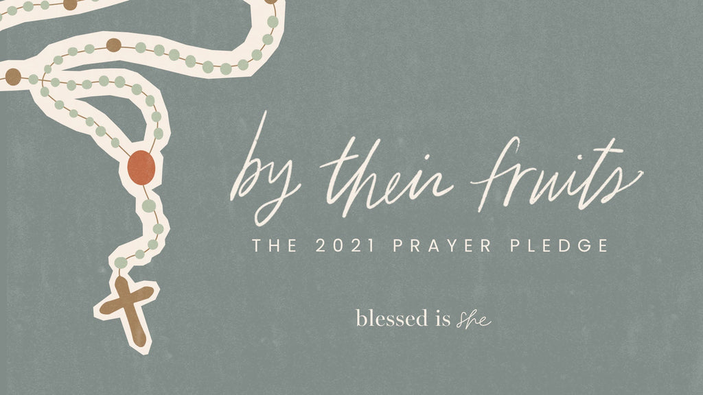 By Their Fruits: The 2021 Prayer Pledge // Day 31 - Blessed Is She