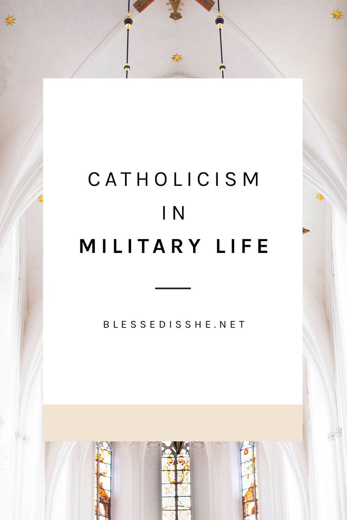 Catholicism in Military Life - Blessed Is She