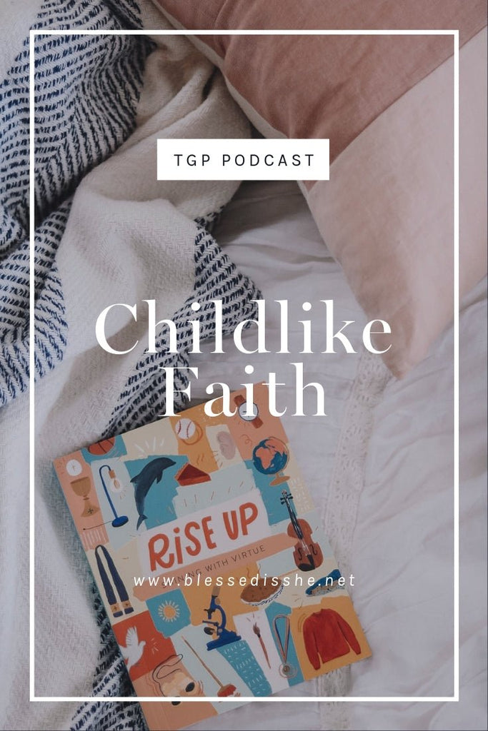 Childlike Faith // Blessed is She Podcast: The Gathering Place Episode 44 - Blessed Is She