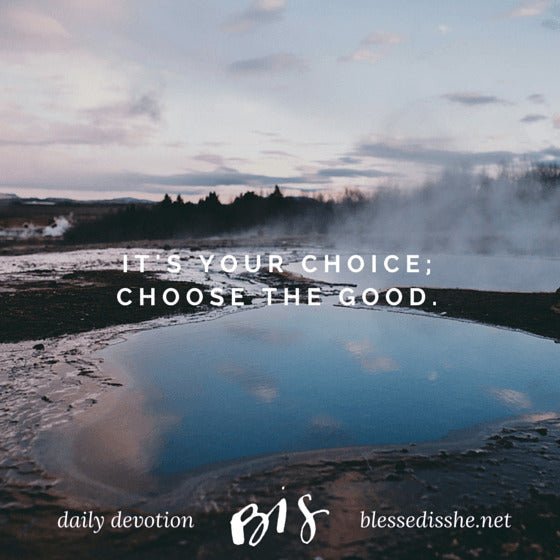 Choose the Good - Blessed Is She