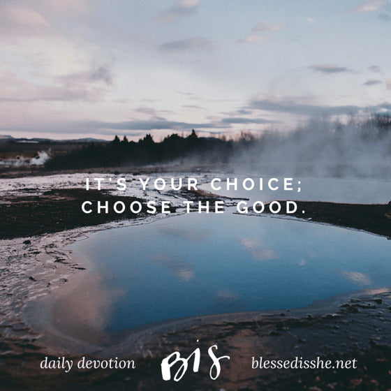 Choose the Good