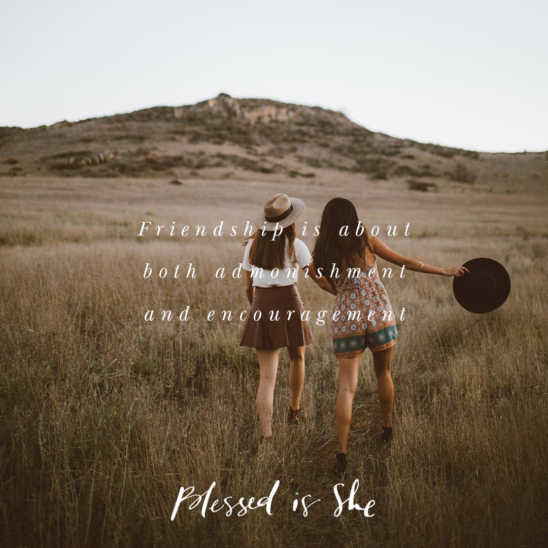 Close Friendship and Companionship - Blessed Is She