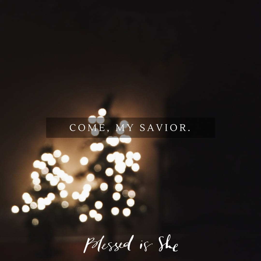 Come, My Savior