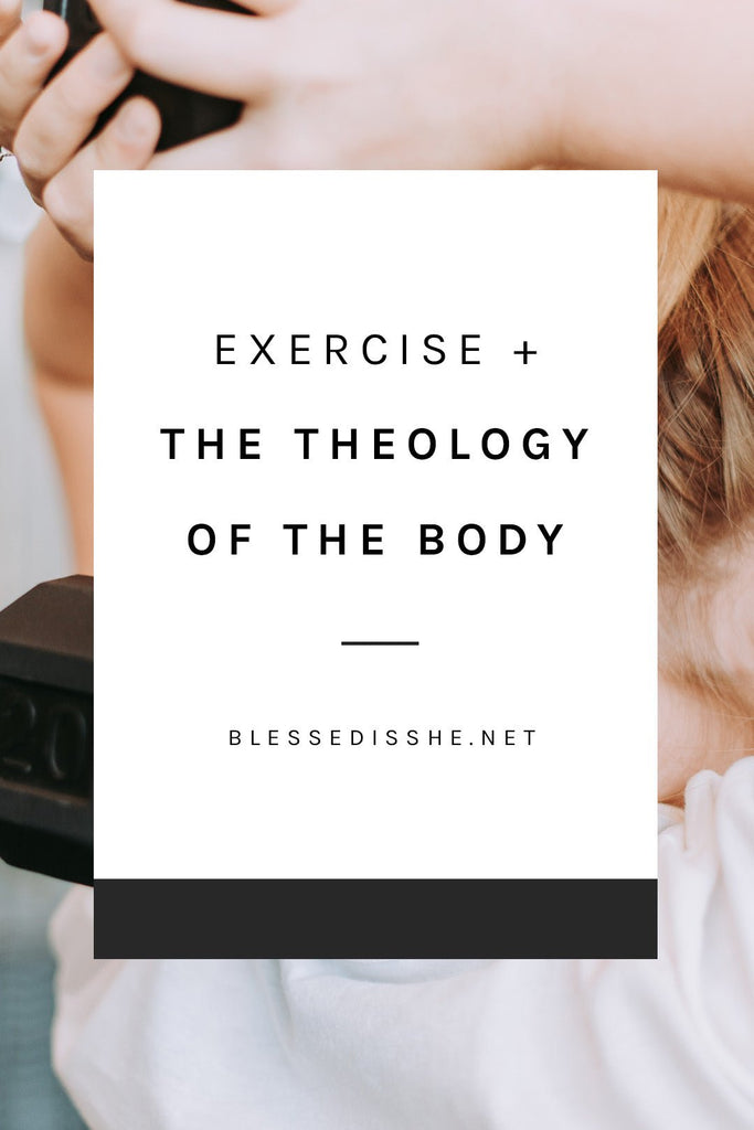 Exercise + the Theology of the Body - Blessed Is She