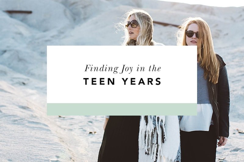 Finding Joy in the Teen Years (Plus Advice from the Trenches) - Blessed Is She