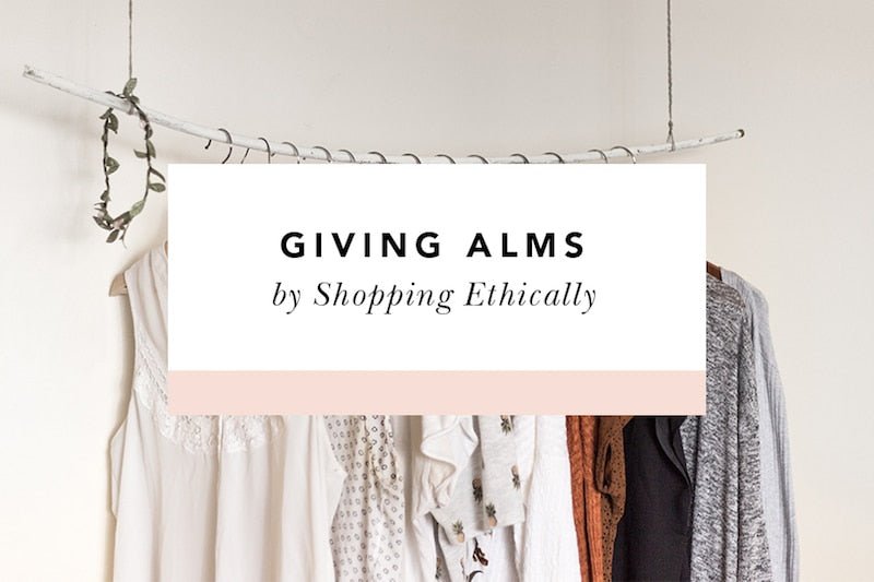 Giving Alms by Shopping Ethically - Blessed Is She