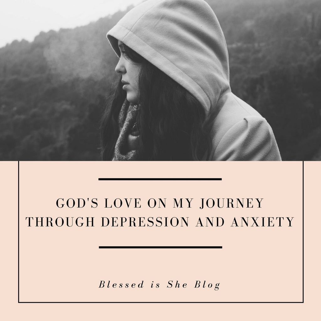 God's Love on My Journey Through Depression and Anxiety - Blessed Is She