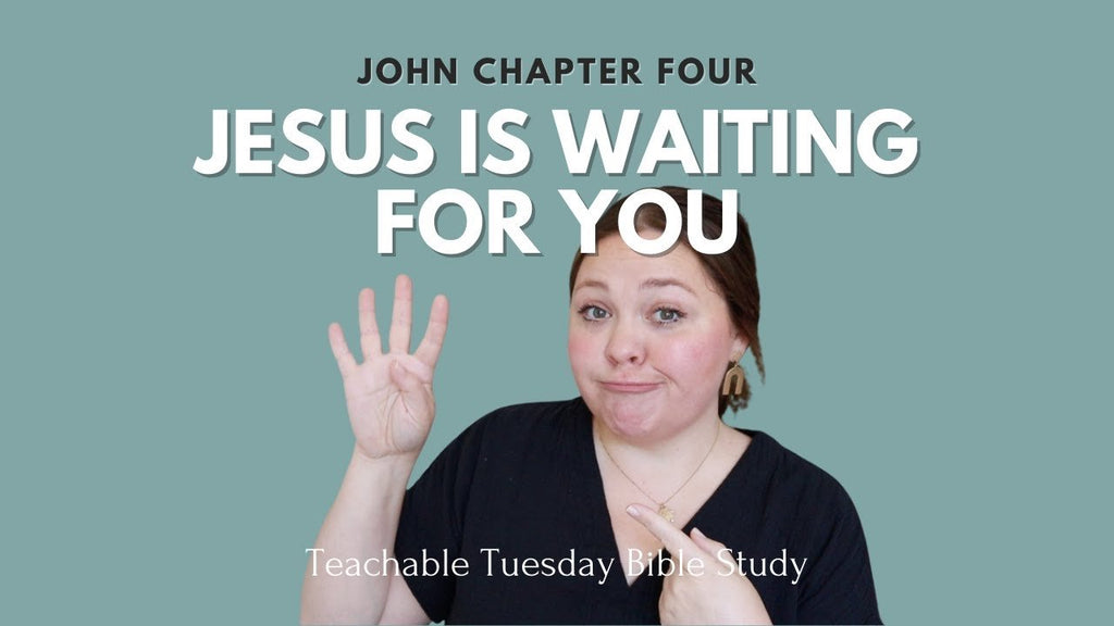 Gospel of John Bible Study Chapter 4 // teachable tuesday with Beth Davis - Blessed Is She