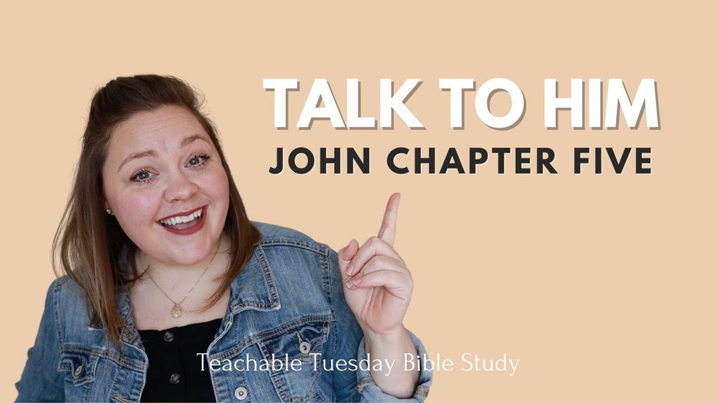 Gospel of John Bible Study Chapter 5 // teachable tuesday with Beth Davis - Blessed Is She