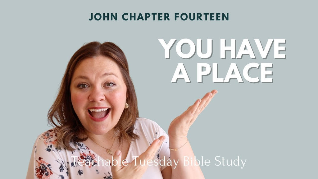 Gospel of John Chapter 14 // teachable tuesday with Beth Davis - Blessed Is She