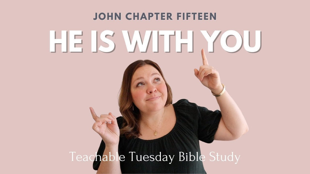 Gospel of John Chapter 15 // teachable tuesday with Beth Davis - Blessed Is She