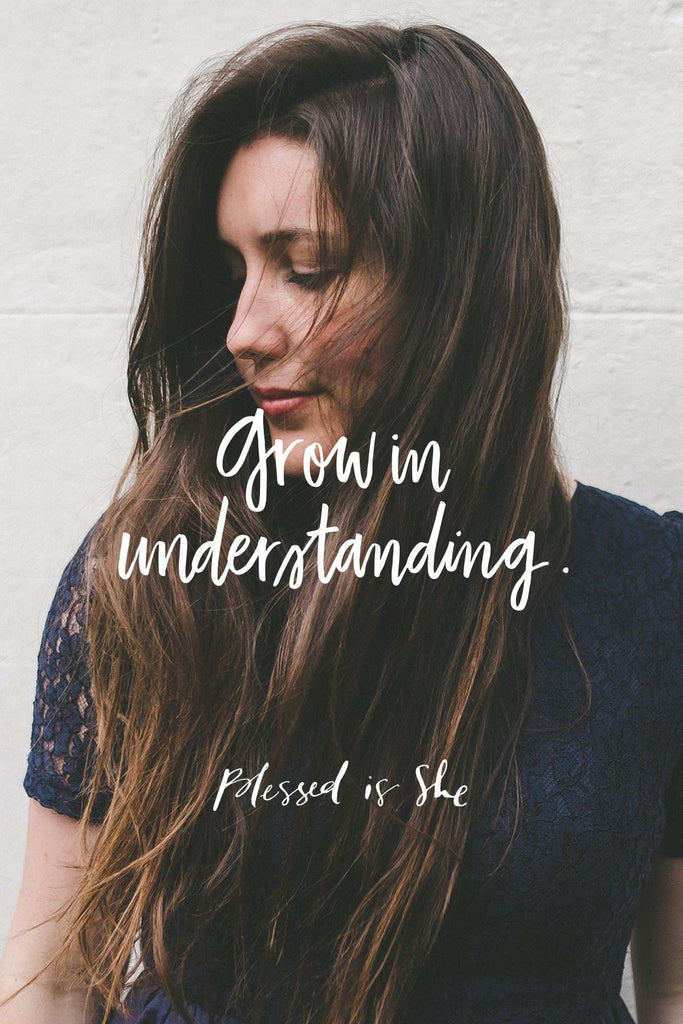 Growing in Understanding - Blessed Is She