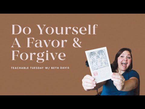 Having a hard time moving on? Try forgiveness. // with Beth Davis - Blessed Is She