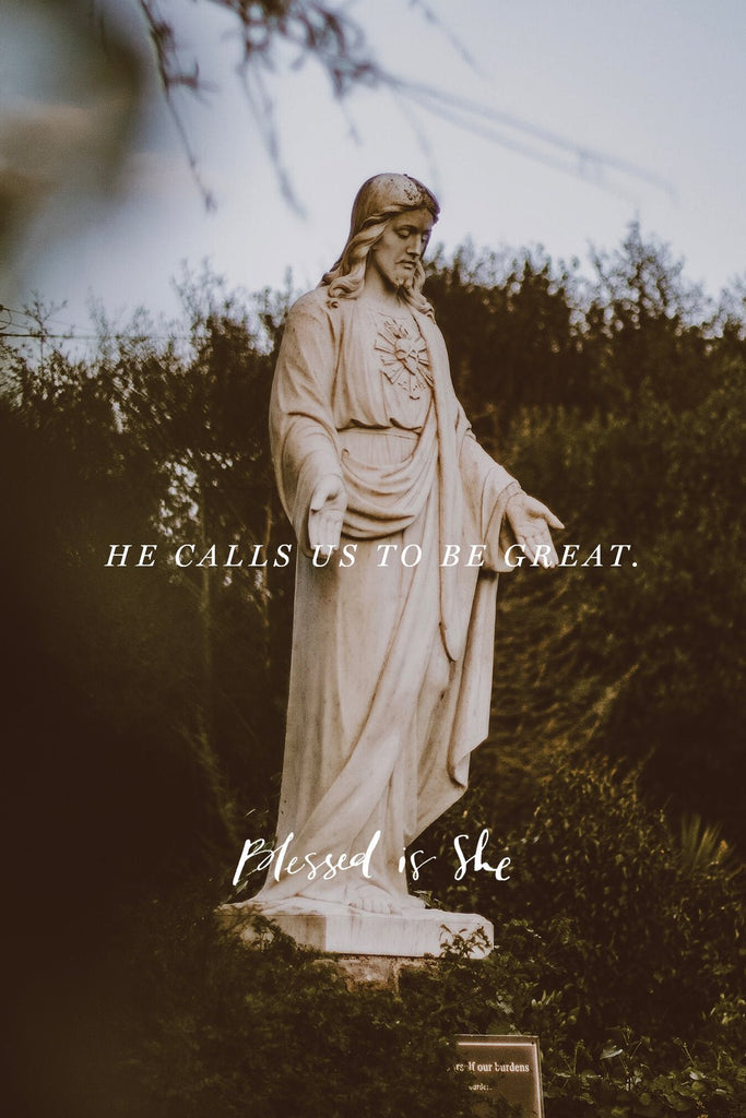 He Calls Us to Be Great - Blessed Is She