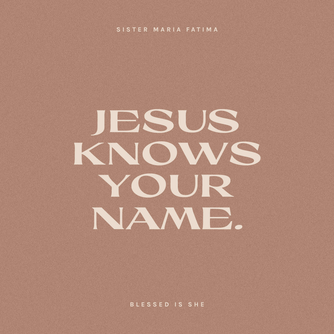 He Knows You by Name - Blessed Is She