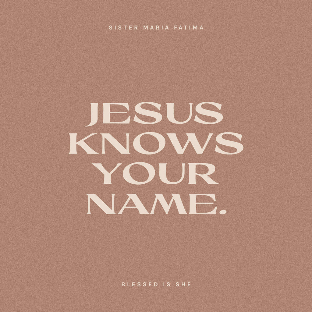 He Knows You by Name - Blessed Is She
