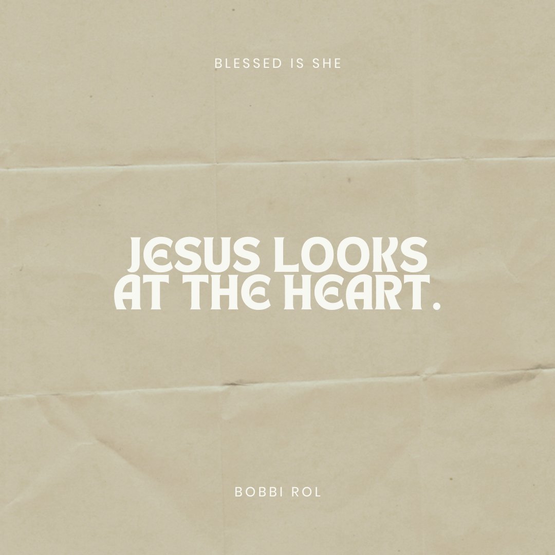 He Looks at the Heart - Blessed Is She